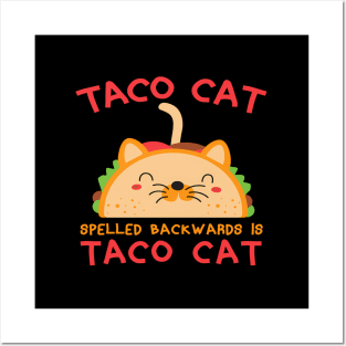 Taco Cat Spelled Backwards Is Taco Cat Posters and Art